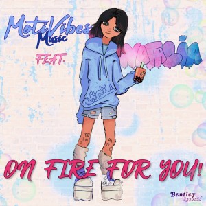 ดาวน์โหลดและฟังเพลง On Fire For You พร้อมเนื้อเพลงจาก Motivibes Music