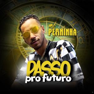 收聽Mc Perninha的Passo pro Futuro歌詞歌曲