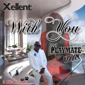 Xellent的專輯With You Playmate Riddim