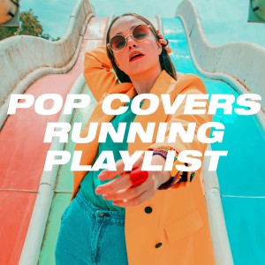 Pop Covers Running Playlist