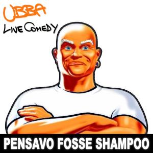 อัลบัม Pensavo Fosse Shampoo (Live) ศิลปิน Ubba