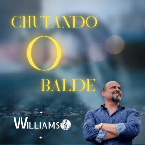 Album Chutando o Balde from Williams