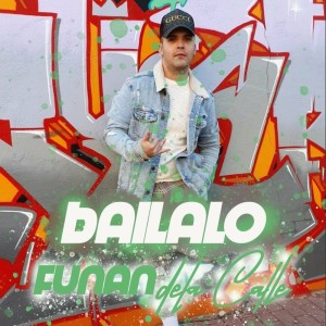 Listen to Bailaló song with lyrics from Funan de la Calle