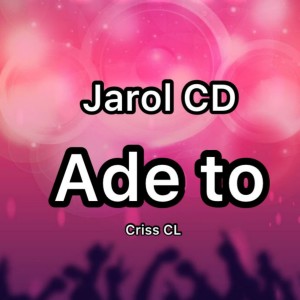 收聽Criss CL的Ade To歌詞歌曲