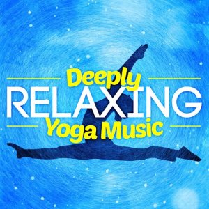 Relaxation Mediation Yoga Music的專輯Deeply Relaxing Yoga Music