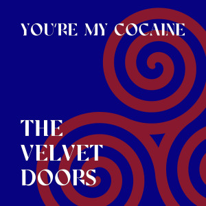 อัลบัม You're My ******* ศิลปิน The Velvet Doors