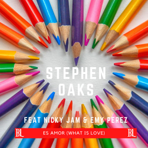 อัลบัม Es Amor (What Is Love) ศิลปิน Stephen Oaks