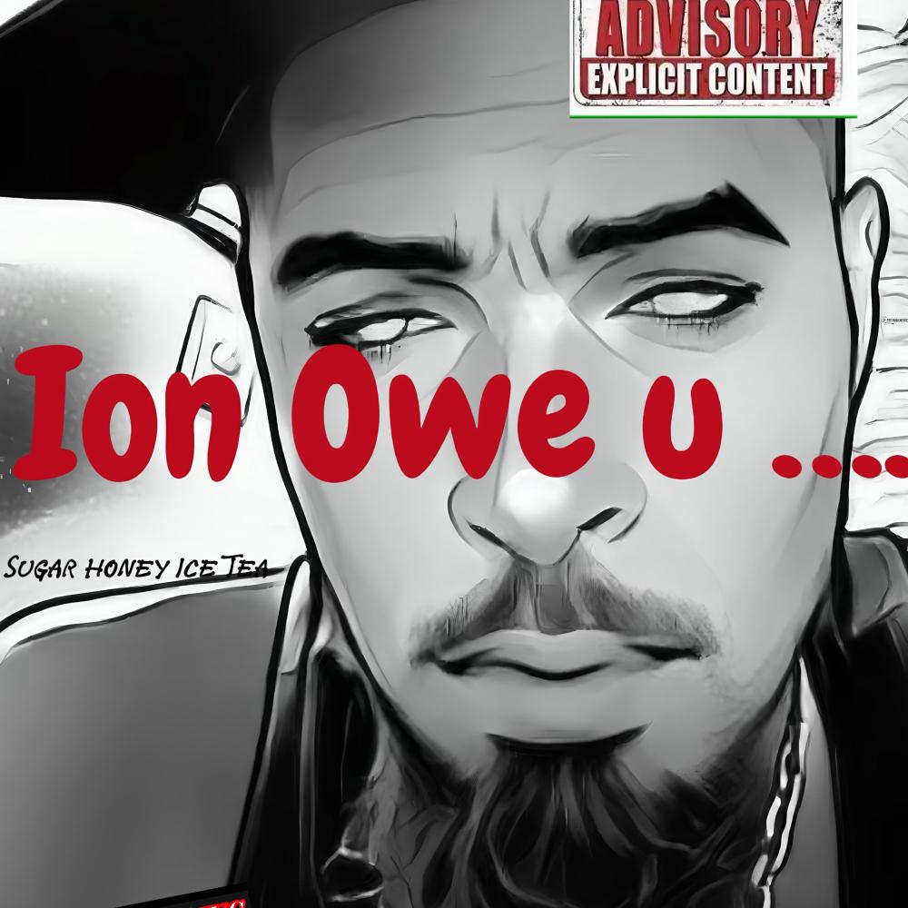 Ion Owe u..Suger Honey Ice Tea (Explicit)