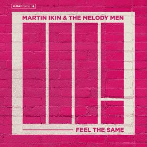 收聽Martin Ikin的Feel The Same歌詞歌曲