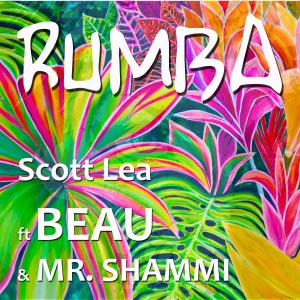 อัลบัม Rumba (feat. Beau & Mr. Shammi) ศิลปิน Scott Lea