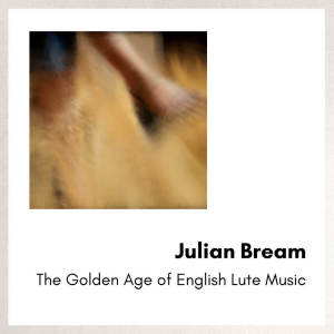 Julian Bream的專輯The Golden Age of English Lute Music