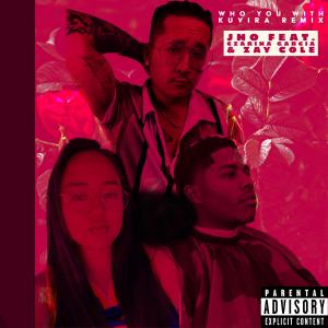 收聽JNO的WHO YOU WITH (feat. Czarina Garcia & Zay Cole) (Kuvira Remix|Explicit)歌詞歌曲