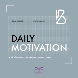 อัลบัม Daily Motivation (Lofi Affirmations, Meditation, Mental Fitness) ศิลปิน Brandon Bjerre