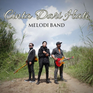 Melodi Band的专辑Cinta Dari Hati