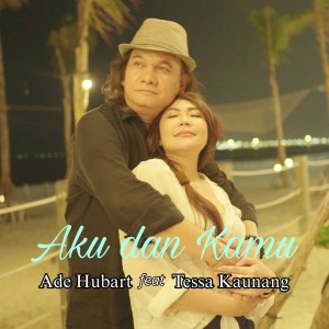 Listen to Aku Dan Kamu song with lyrics from Ade Hubart