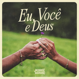 Munhoz e Mariano的專輯Eu, você e Deus