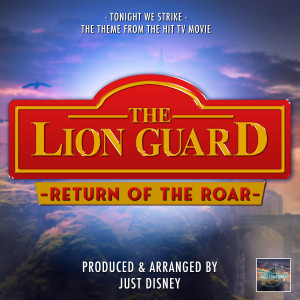 Album Tonight We Strike (From "The Lion Guard: Return Of The Roar") oleh Just Disney
