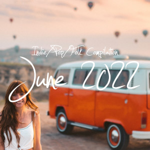 Various的专辑Indie/Pop/Folk Compilation - June 2022