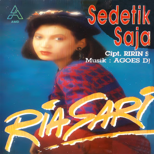 Listen to Sedetik Saja song with lyrics from Ria Sari