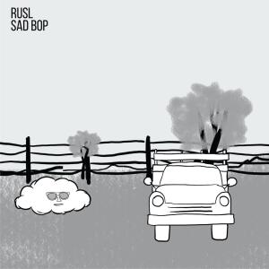 Listen to Sad Bop song with lyrics from Rusl