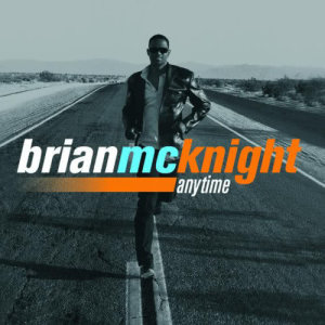 收聽Brian McKnight的Anytime (Cibola Remix Edit)歌詞歌曲