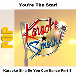 Karaoke的專輯Karaoke Sing So You Can Dance Part 3