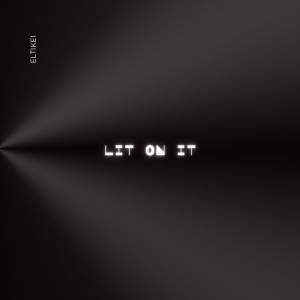Listen to Lit On It song with lyrics from Eltikei