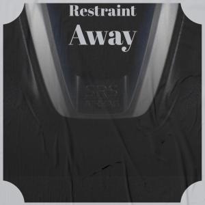 ดาวน์โหลดและฟังเพลง Restraint Away พร้อมเนื้อเพลงจาก Edwad