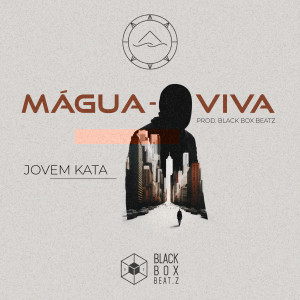 ดาวน์โหลดและฟังเพลง Mágua-Viva พร้อมเนื้อเพลงจาก Jovem Kata