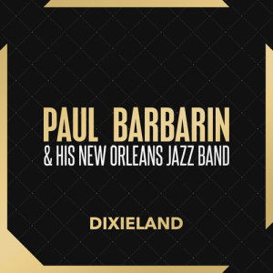 Paul Barbarin & His New Orleans Jazz的專輯Dixieland