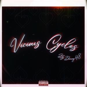 ดาวน์โหลดและฟังเพลง Vicious Cycles (Explicit) พร้อมเนื้อเพลงจาก Dommy48