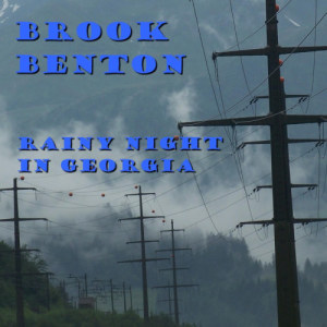 收聽Brook Benton的Rainy Night In Georgia歌詞歌曲