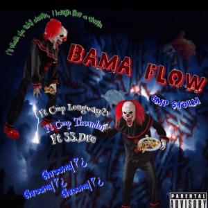 CmpStorm的專輯BamaFlow (feat. 33Dre, CmpLongWay2x & CmpThunder) [Explicit]