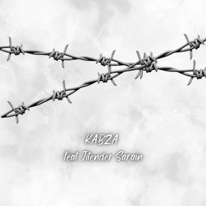 Listen to Kabza (feat. Jitender Sarain) (Explicit) song with lyrics from Matriks