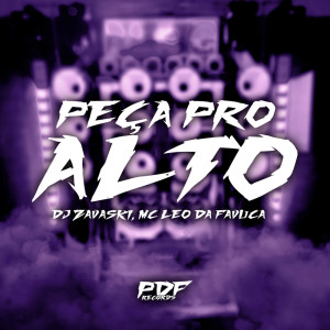 Dengarkan Peça Pro Alto (Explicit) lagu dari DJ ZAVASKI dengan lirik