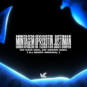 ดาวน์โหลดและฟังเพลง Montagem Oprixotin Justiman (Explicit) พร้อมเนื้อเพลงจาก DJ Bosão Original
