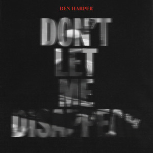 Listen to Don't Let Me Disappear song with lyrics from Ben Harper