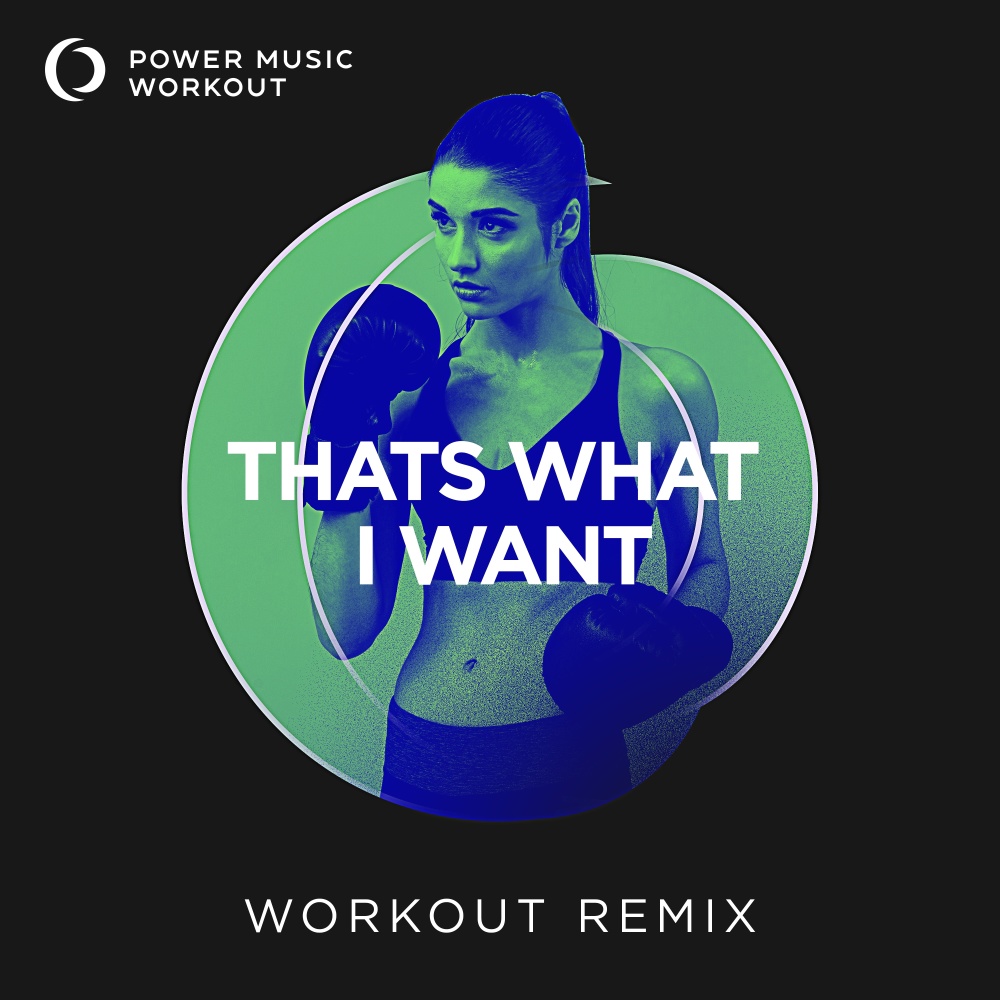 Thats What I Want (Extended Workout Remix 128 BPM)