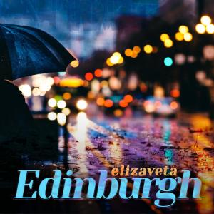 อัลบัม Edinburgh (feat. Fernando Perdomo) ศิลปิน Elizaveta