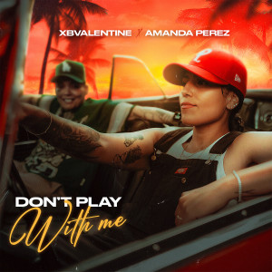 XBVALENTINE的專輯Don't Play With Me