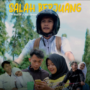 收听TTM AKUSTIK的SALAH BERJUANG歌词歌曲