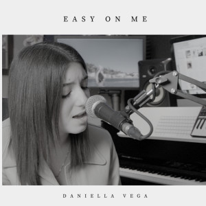 Dengarkan lagu Easy on Me (Cover) nyanyian Daniella Vega dengan lirik