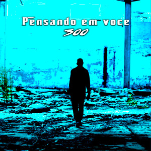 Album Pensando em Você oleh 300