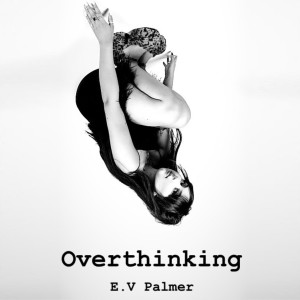 Album Overthinking oleh E.V Palmer