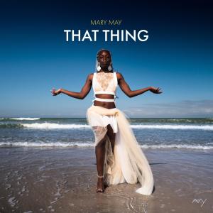 Dengarkan lagu That Thing nyanyian Mary May dengan lirik
