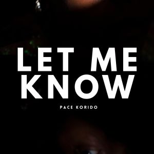 Album Let Me Know from Pace Korido