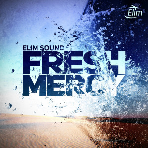 Album Fresh Mercy oleh Elim Sound
