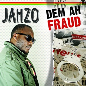 收聽Jahzo的Dem ah Fraud歌詞歌曲
