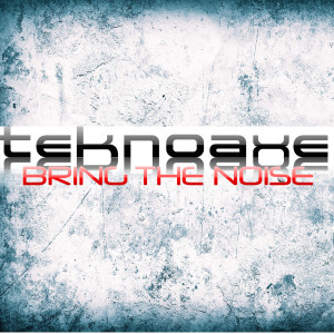 Album Bring the Noise from TeknoAXE