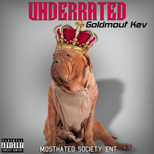 Listen to Underrated (Explicit) song with lyrics from Goldmouf Kev